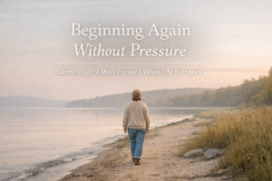 Calm image representing beginning again gently without pressure after a difficult season